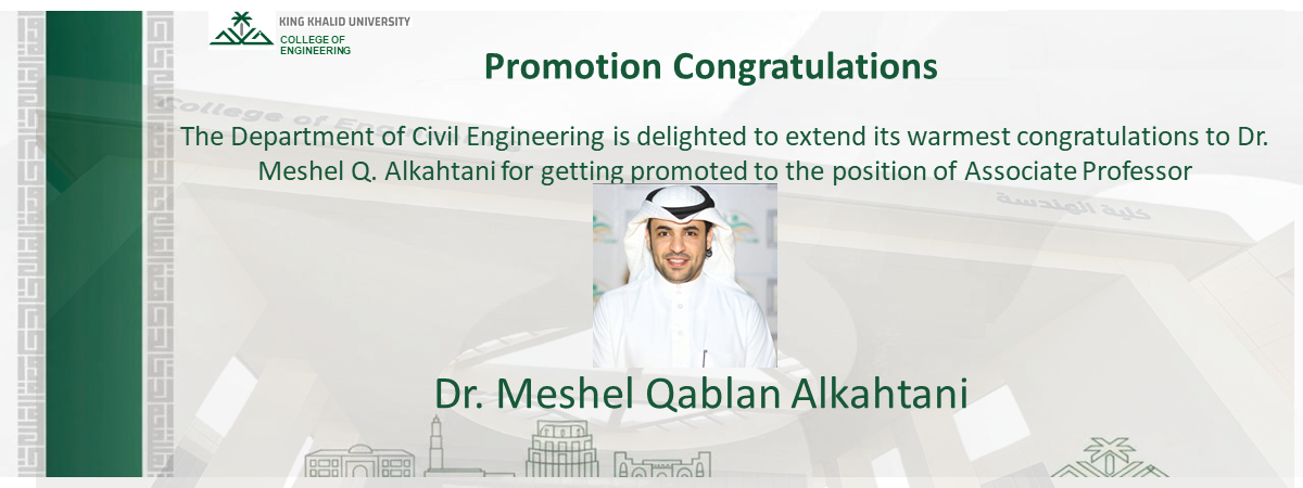 Department of Civil Engineering Congratulates the Faculty Member Dr. Meshel Q. Alkahtani for his Promotion